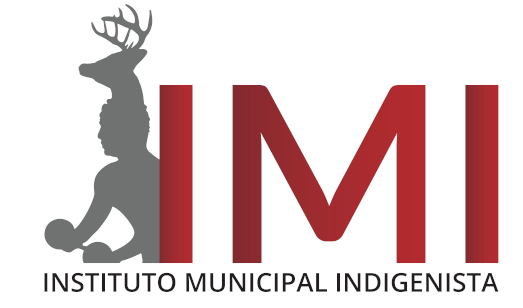 INSTITUTO MUNICIPAL INDIGENISTA (IMI)